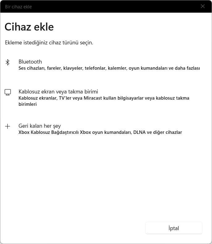Windows 11 Bir cihaz ekle penceresinde Bluetooth, kablosuz ekran ve diğer cihaz seçenekleri