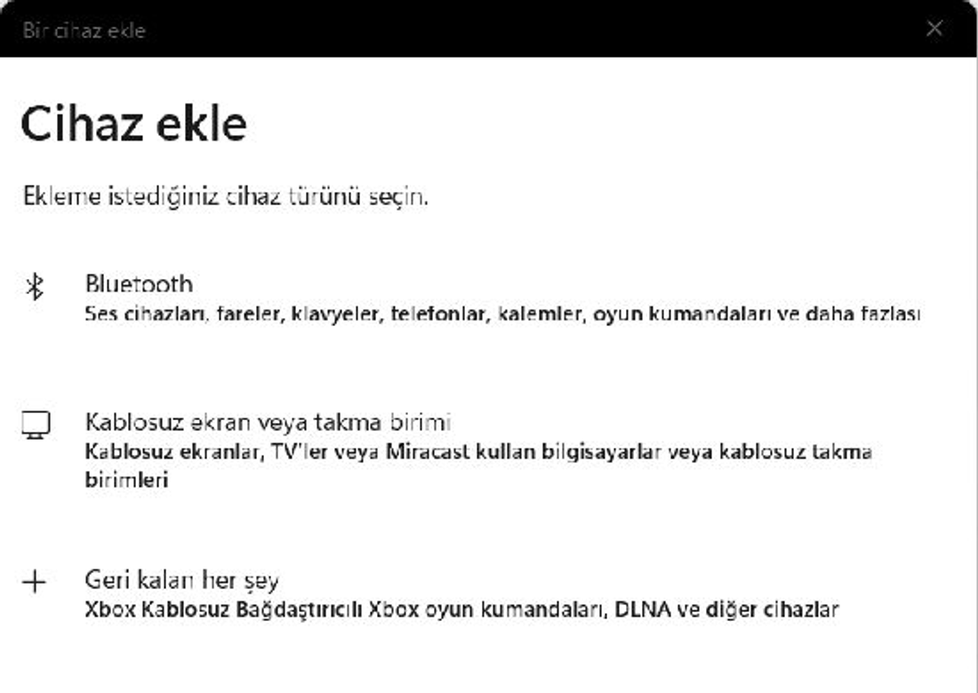 Windows 11 Bir cihaz ekle penceresinde Bluetooth, kablosuz ekran ve diğer cihaz seçenekleri
